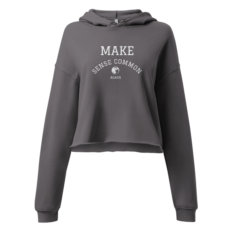 Cropped Hoodie: Make Sense Common Again