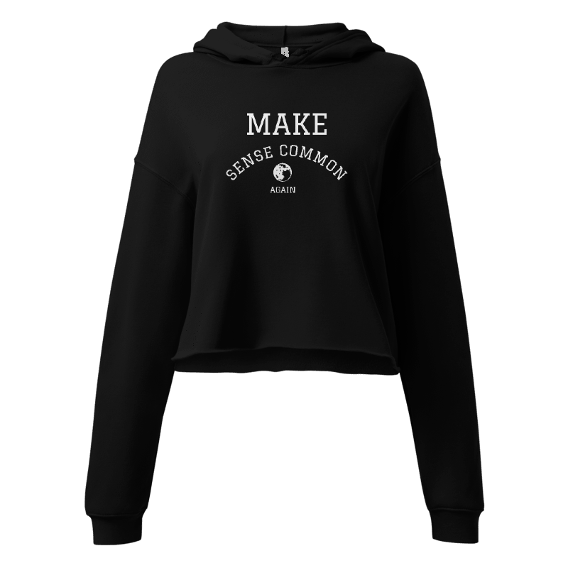 Cropped Hoodie: Make Sense Common Again